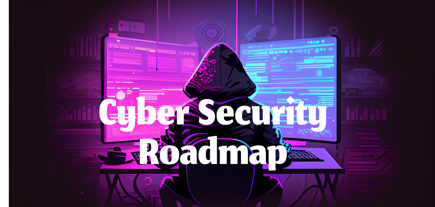 Cyber Security RoadMap (2024)
